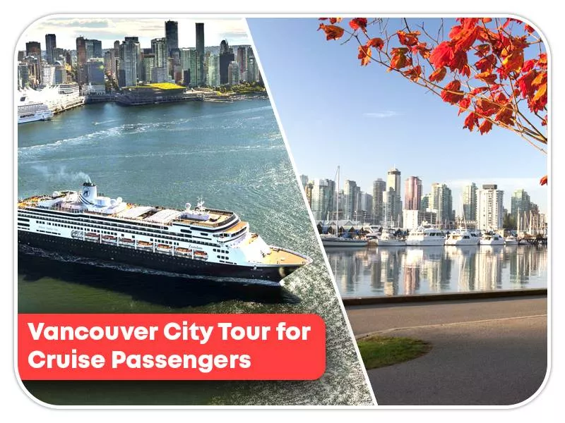 All you need to know about Vancouver Cruise Ships